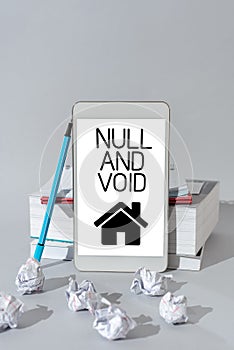 Sign displaying Null And Void. Conceptual photo Cancel a contract Having no legal force Invalid Ineffective Important