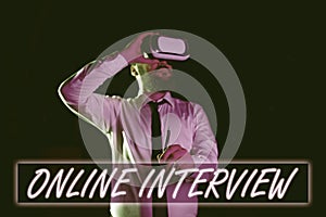 Sign displaying Online Interview. Business idea method conducted using computermediated communication