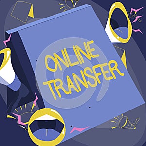Sign displaying Online Transfer. Word for authorizes a fund transfer over an electronic funds transfer Lips Megaphones photo