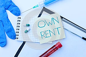 Sign displaying Own Rent. Internet Concept tangible property is leased in exchange for a monthly payment Spreading Virus