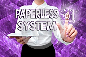 Sign displaying Paperless System. Concept meaning storage or communication of information in electronic form Lady In