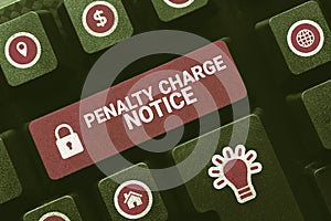 Sign displaying Penalty Charge Notice. Concept meaning fines issued by the police for very minor offences