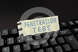 Sign displaying Penetration Test. Business idea authorized simulated cyberattack on a computer system Typing Program