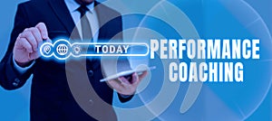 Sign displaying Performance Coaching. Business idea Facilitate the Development Point out the Good and Bad