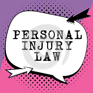 Sign displaying Personal Injury Law. Word for being hurt or injured inside work environment