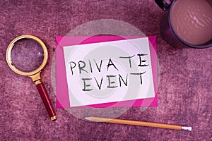 Sign displaying Private Event. Word Written on Exclusive Reservations RSVP Invitational Seated