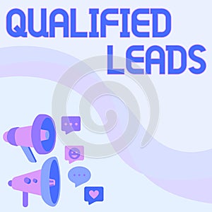 Sign displaying Qualified Leads. Conceptual photo lead judged likely to become a customer compared to other Pair Of