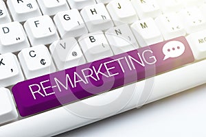 Sign displaying Re Marketing. Word Written on Strategy to reach potential customers in your website -48881