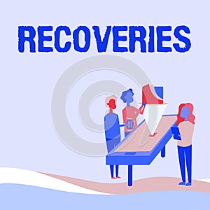 Sign displaying Recoveries. Concept meaning process of regaining possession or control of something lost Colleagues