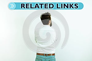 Sign displaying Related Links. Business idea Website inside a Webpage Cross reference Hotlinks Hyperlinks photo