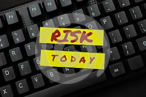 Sign displaying Risk. Word for Possibility of losing something of value or threat of damage Typing Hospital Records And