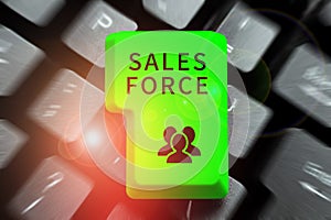 Sign displaying Sales Force. Business overview they are responsible for of selling products or services