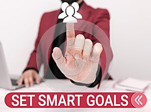 Sign displaying Set Smart Goals. Business overview Establish achievable objectives Make good business plans