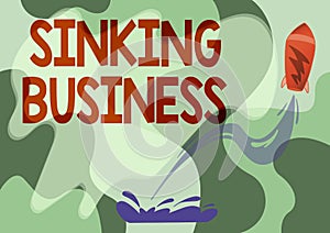 Sign displaying Sinking Business. Conceptual photo the company or other organization that is failing Spacecraft Drawing