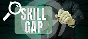 Sign displaying Skill Gap. Business showcase Refering to a person's weakness or limitation of knowlege