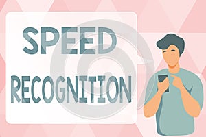 Sign displaying Speed Recognition. Internet Concept technology used to detect and recognize over speeding car Man