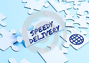 Sign displaying Speedy Delivery. Conceptual photo provide products in fast way or same day shipping overseas Building An