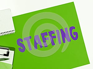 Sign displaying Staffing. Conceptual photo The percentage of workers that replaced by new employees