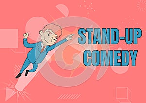 Sign displaying Stand Up Comedy. Business showcase Comedian performing speaking in front of live audience Man Drawing In