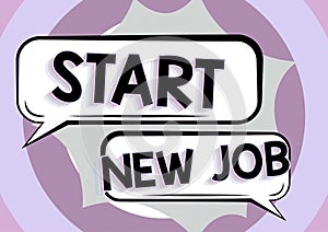 Sign displaying Start New Jobgetting recruited in company Sign fresh work contract. Business idea getting recruited in