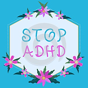 Sign displaying Stop Adhd. Business showcase voicing out their campaign against violence towards victims Arrows moving