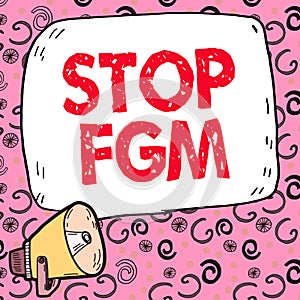 Sign displaying Stop Fgm. Internet Concept Put an end on female genital cutting and female circumcision