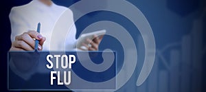 Sign displaying Stop Flu. Business approach a process of inputting and storing data previously acquired Two Heads With