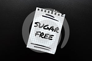 Sign displaying Sugar Free. Business idea containing an artificial sweetening substance instead of sugar Thinking New