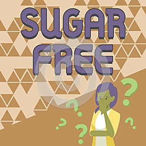Sign displaying Sugar Free. Business showcase containing an artificial sweetening substance instead of sugar Lady