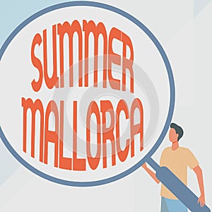 Sign displaying Summer Mallorca. Word for Spending the holiday season in the Balearic islands of Spain Gentleman Drawing