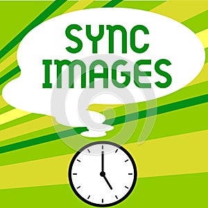 Sign displaying Sync Images. Concept meaning Making photos identical in all devices Accessible anywhere