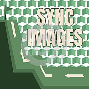 Sign displaying Sync Images. Concept meaning Making photos identical in all devices Accessible anywhere Mountain Range