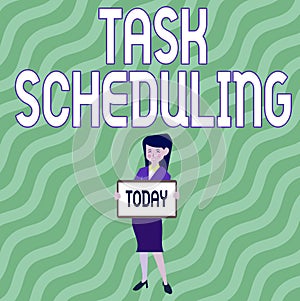 Sign displaying Task Scheduling. Business overview The assignment of start and end times to a set of tasks Beautiful