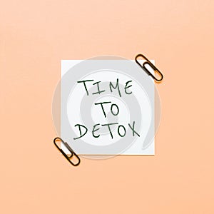 Sign displaying Time To Detox. Word for Moment for Diet Nutrition health Addiction treatment cleanse