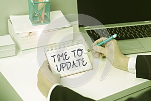 Sign displaying Time To Update. Conceptual photo The latest information about a particular situation