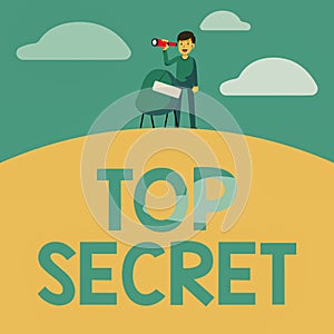 Sign displaying Top Secret. Internet Concept protected by a high degree of secrecy Highly confidential Man Binoculars