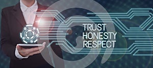 Sign displaying Trust Honesty Respect. Word for Respectable Traits a Facet of Good Moral Character