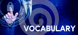 Sign displaying Vocabulary. Concept meaning collection of words and phrases alphabetically arranged and explained or