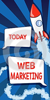 Sign displaying Web Marketing. Business concept Electronic commerce Advertising through internet Online seller Rocket