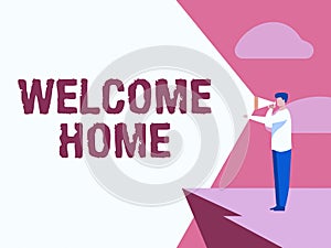 Sign displaying Welcome Home. Concept meaning sweet, positive, motivational, and inspirational housewarming greetings