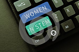 Sign displaying Women In Stem. Business approach Science Technology Engineering Mathematics Scientist Research