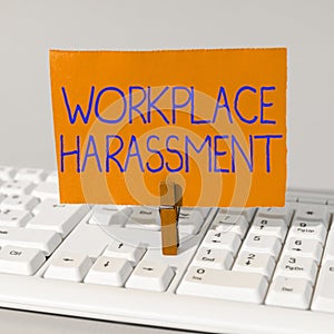 Sign displaying Workplace Harassment. Concept meaning Different race gender age sexual orientation of workers