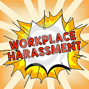 Sign displaying Workplace Harassment. Word for Different race gender age sexual orientation of workers