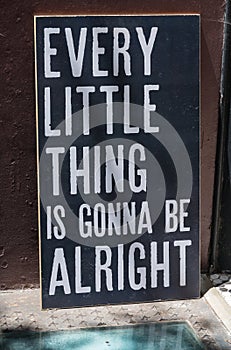 Sign, every little thing is gonna be alright