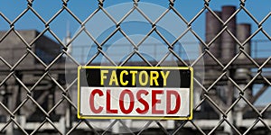 Sign: FACTORY CLOSED