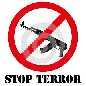 Sign with gun and symbol Stop terrorism