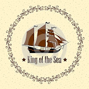 Sign of King of the Sea. Ship with separate editable elements. Design for yacht clubs, shirts, etc.