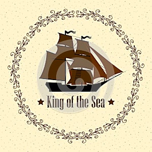 Sign of King of the Sea. Ship with separate editable elements. Design for yacht clubs, shirts, etc.