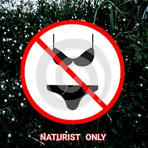 Sign of prohibition, this area is only for naturist or nudist