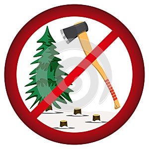 Sign in realistic style. Stop cutting down live trees for Christmas. Christmas tree and Axe
